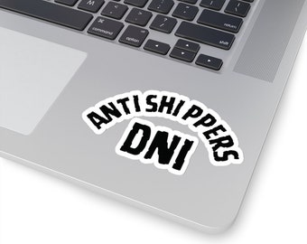 Antishippers DNI Sticker - Three Sizes, Transparent or White, AO3 Fan Fiction