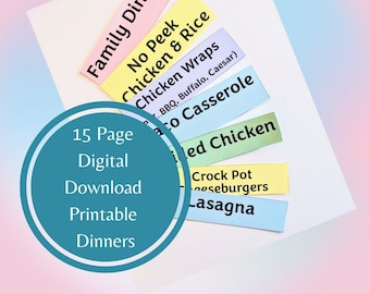 May include: A teal circle with the text "15 Page Digital Download Printable Dinners" on a white background.  There are colorful paper strips with the text "Family Dinner", "No Peek Chicken & Rice", "Chicken Wraps BBQ, Buffalo, Caesar", "Taco Casserole", "Grilled Chicken", "Crock Pot Cheeseburgers", and "Lasagna".