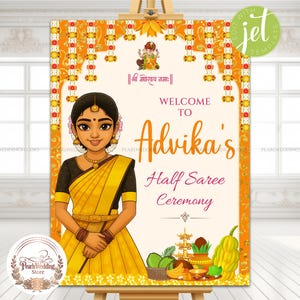 May include: A vertical welcome sign for a Half Saree Ceremony featuring an illustration of a person in a yellow and black saree, orange floral borders, a Ganesha icon, and the text: Welcome to Advika's Half Saree Ceremony, with fruit offerings.