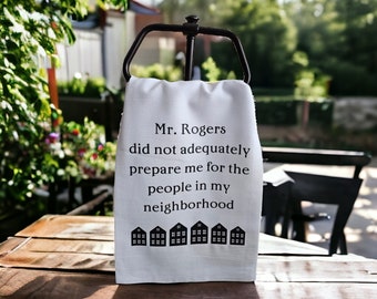 Funny "Mr. Rogers" Tea Towel - 100% Cotton Kitchen Decor