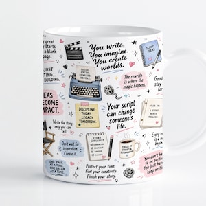 May include: A white ceramic mug featuring a colorful pattern of writing-themed illustrations and motivational quotes including You write. You imagine. You create worlds., Discipline today, legacy tomorrow., and Your script can change someone's life.