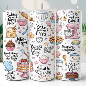 May include: A white cylindrical tumbler featuring a colorful baking-themed pattern with illustrations of a stand mixer, cakes, cupcakes, rolling pins, and measuring tools, accompanied by phrases like Baking is my happy place and Life is what you Bake it.