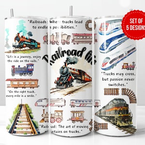 May include: A set of five tumbler designs featuring watercolor illustrations of trains and railroad tracks. The designs include quotes about railroads and life. The tumblers are white with black text and colorful illustrations.