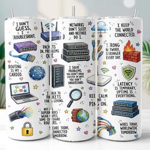 May include: A white cylindrical tumbler featuring a colorful IT-themed graphic print. The design includes illustrations of network routers, switches, laptops, cables, and a firewall, accompanied by various tech-related quotes and small star and heart icons.