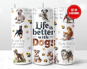 Life is Better With Dogs Tumbler Wrap Sublimation Design, Skinny 20oz Straight Tumbler PNG Template, Digital Download