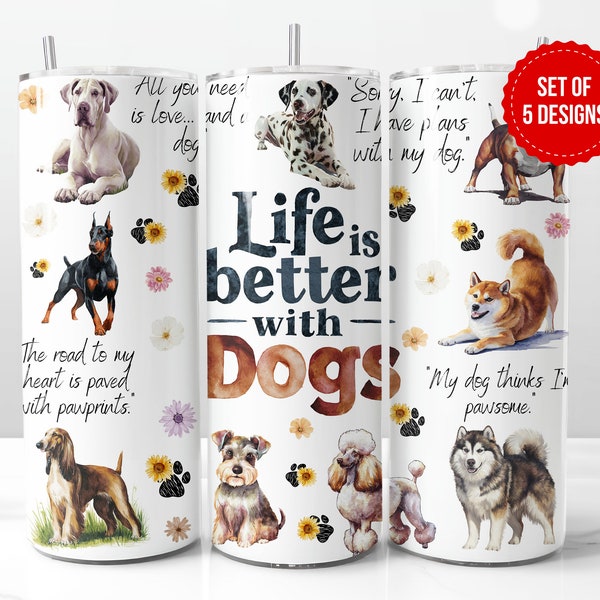 Life is Better With Dogs Tumbler Wrap Sublimation Design, Skinny 20oz Straight Tumbler PNG Template, Digital Download