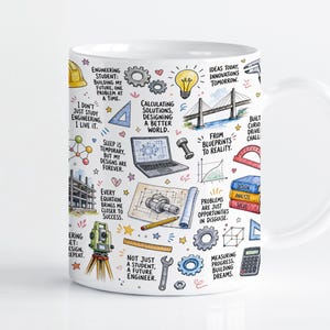 May include: A white ceramic mug featuring a colourful engineering-themed pattern. Illustrations include a laptop, bridge, gears, calculator, and drafting tools. Text includes phrases like 'Engineering student: building my future' and 'Ideas today, innovations tomorrow'.