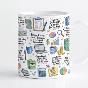 May include: A white ceramic mug featuring a colorful, repeating pattern of accounting-themed illustrations and text. Graphics include calculators, a laptop, tax books, coins, and charts, with phrases like "Debits Do The Left, Credits Do The Right."