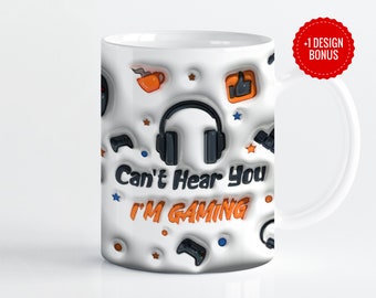 Can't Hear You I'm Gaming Mug Wrap Sublimation Template, 11oz & 15oz Designs, 3D Puffy inflated Gamer Cricut Mug Press PNG, Digital Download