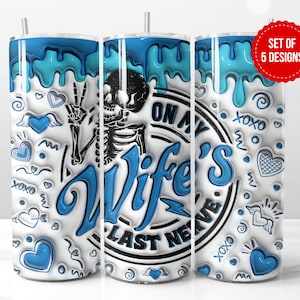 3D Funny Husband Tumbler Wrap Sublimation Design, Skinny 20oz Straight Tumbler PNG Template, On My wife&#39;s Last Nerve