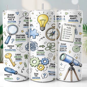 May include: A cylindrical tumbler featuring a white background with colourful illustrations of a magnifying glass, lightbulb, compass, notepad, telescope, gears, and a key. Text includes phrases like Every Puzzle Has A Solution and Plan.