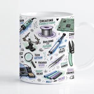 May include: A white ceramic mug featuring a colorful illustration of electronics repair tools including a soldering iron, magnifying glass, circuit board, and wire strippers, accompanied by text phrases like Creating Connections and Tech Artisan.