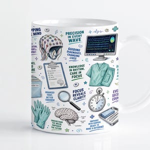 May include: A white ceramic mug featuring a colourful medical-themed print including an EEG cap, a monitor displaying brain waves, a neurodiagnostic report, a scrub top, a stopwatch, a brain diagram, and medical gloves with various text.
