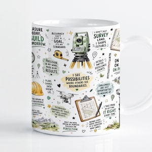 May include: A white ceramic mug featuring a colorful graphic print of land surveying equipment including a total station, drone, hard hat, and clipboard. The design includes inspirational text such as I see possibilities where others see boundaries.