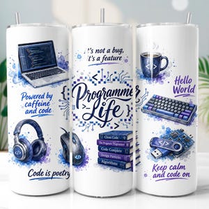 May include: A white cylindrical tumbler featuring blue and purple watercolor accents and programming-themed graphics including a laptop, headphones, a mouse, a coffee mug, a keyboard, and books. Text includes "Programmer Life," "It's not a bug, it's a feature," "Powered by caffeine and code," "Code is poetry," "Hello World," and "Keep calm and code on."