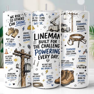 Puede incluir: Un vaso cilíndrico blanco con ilustraciones de postes eléctricos, un camión grúa, botas de trabajo y un cinturón de herramientas. El texto dice: We rise so others can shine, Lineman built for the challenge, powering every day y otras frases.