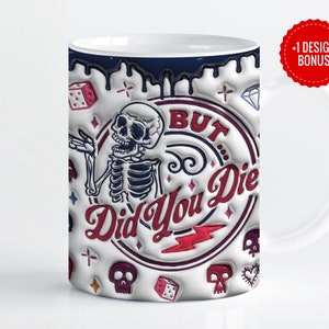 But Did You Die? Mug Wrap Sublimation Template, 11oz & 15oz Designs, Cricut Mug Press PNG, Digital Download