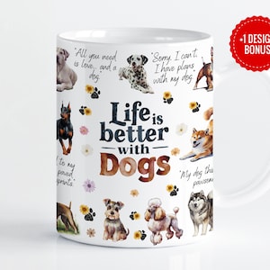 Life is Better With Dogs Mug Wrap Sublimation Template, 11oz & 15oz Designs, Cricut Mug Press PNG, Digital Download