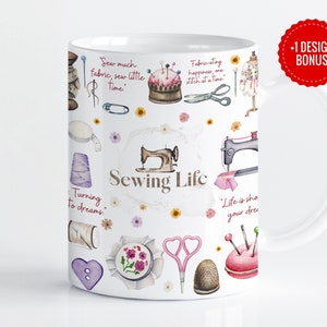 May include: White ceramic mug decorated with watercolour illustrations of sewing tools and phrases. The design includes a sewing machine, scissors, and spools of thread. The mug has the text "Sewing Life" and other sewing-related quotes. A red circle with "+1 DESIGN BONUS" is on the right.