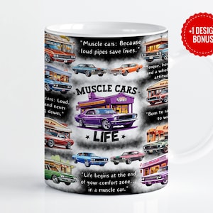 May include: A white ceramic coffee mug with a colourful design featuring muscle cars and the text "Muscle Cars: Because loud pipes save lives." and "Life*" with a star on each side. The mug has a black handle and is surrounded by a white background.