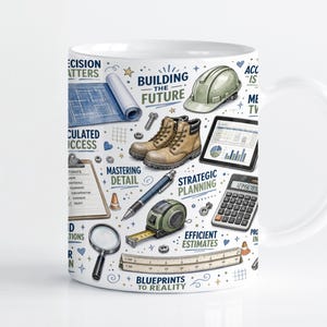 May include: A white ceramic mug featuring a colorful pattern of construction and engineering tools, including a hard hat, work boots, a calculator, a tape measure, a ruler, a blueprint, and a tablet, with text like Building the Future.