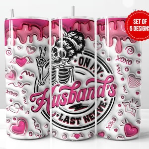 3D Funny Wife Love Tumbler Wrap Sublimation Design, Skinny 20oz Straight Tumbler PNG Template, On My Husband&#39;s Last Nerve