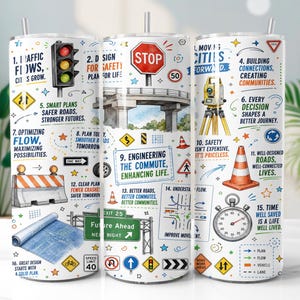 May include: A cylindrical tumbler featuring a white background with colorful illustrations of traffic signs, a stoplight, a bridge, a surveyor's tripod, a traffic cone, a stopwatch, and blueprints, accompanied by numbered text about engineering.