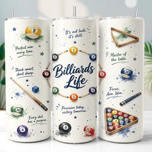 May include: A white cylindrical tumbler featuring a billiards theme with colourful numbered pool balls, cues, a rack, and text including "Billiards Life," "It's not luck, it's skill," "Perfect aim every time," "Think smart, shoot sharp," and "Focus. Aim. Win."