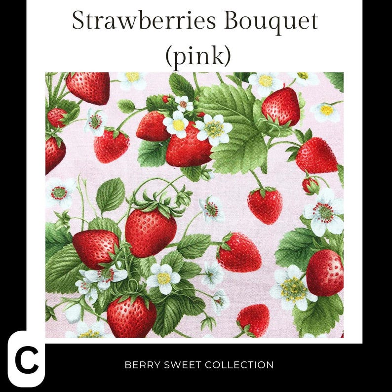 May include: Pink fabric with a repeating pattern of red strawberries, green leaves, and white flowers. The fabric is called "Strawberries Bouquet (pink)" and is part of the "Berry Sweet Collection".
