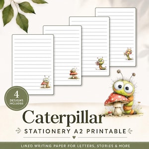May include: Four A2 printable stationery sheets with lined paper and whimsical caterpillar illustrations. The design includes a cute caterpillar with a mushroom and the text "Caterpillar STATIONERY A2 PRINTABLE".