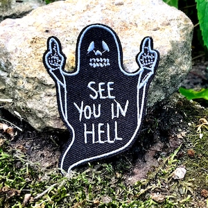 Spooky Ghost Patch - See You In Hell - Embroidered Iron-On For Your Backpack, Purse, Hat, Jacket– Funny Horror Haunted Grave Goth Punk