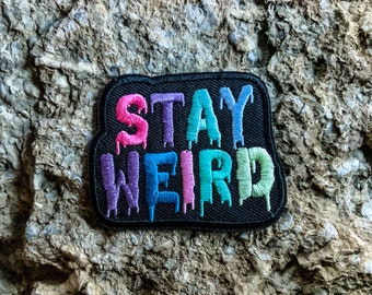 Stay Weird Patch - Colorful Embroidered Iron-On For Your Backpack, Purse, Hat, Jacket– Funny Meme Humor Vintage Style Unique Gift