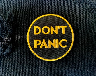 Don't Panic Embroidered Patch - Inspirational Iron-On Applique