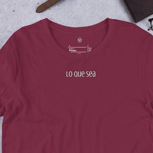 lo que sea, Spanish Tshirt, Mexican Shirt, Mexican American Gifts, Latino Shirt, Funny Tshirt, Minimalist Tshirt