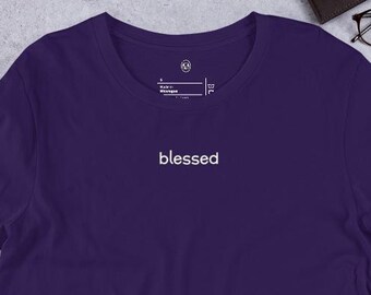 blessed, Funny Tshirt, Funny Adult Shirt, Adult Humor Shirt, Minimalist Tshirt, Unisex Tshirt, Funny Quotes Tee