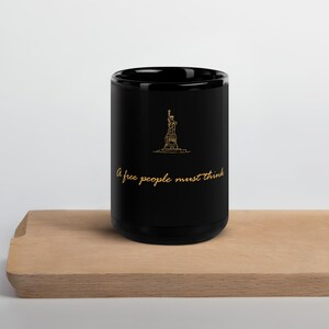 a free people must think | Patriotic Coffee Mug – Independence Inspired Freedom Cup with Historical Quotes & American Humor
