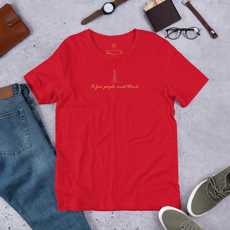 a free people must think | Independence T-Shirt – Patriotic Freedom Shirt Inspired by Founding Principles, Liberty Graphic Tee