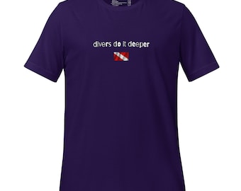 Divers Do It Deeper | Funny Scuba Diver Tee | Ocean Adventure