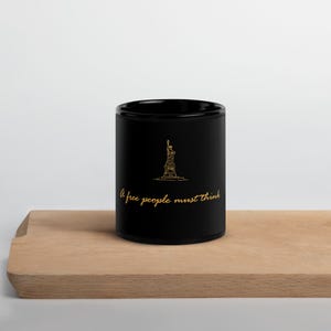 a free people must think | Patriotic Coffee Mug – Independence Inspired Freedom Cup with Historical Quotes & American Humor