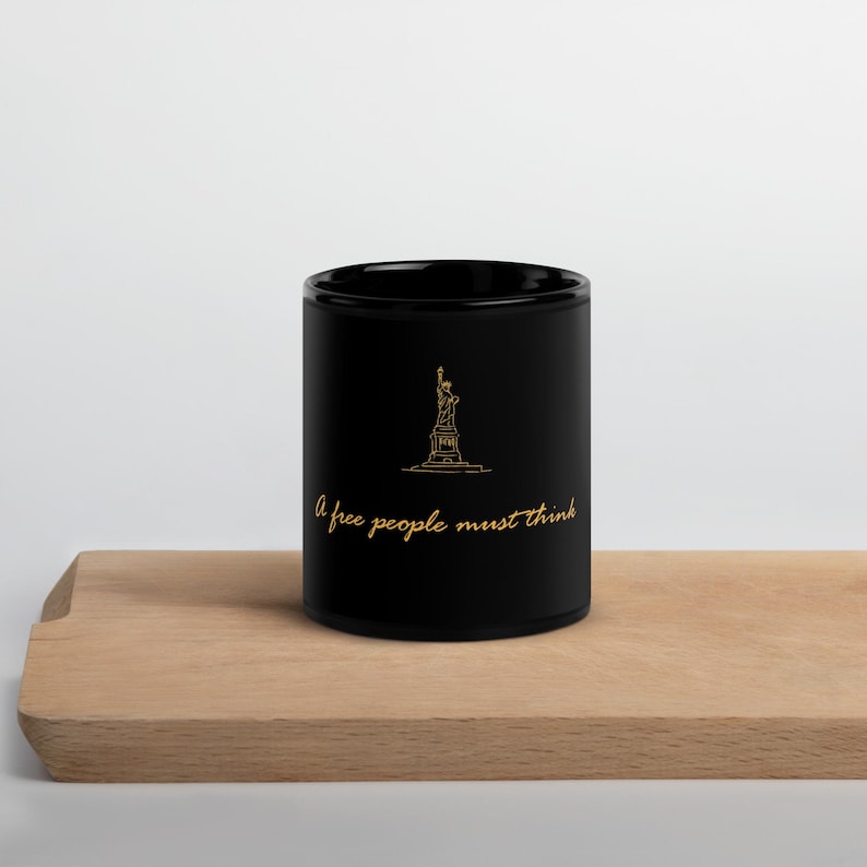 a free people must think | Patriotic Coffee Mug – Independence Inspired Freedom Cup with Historical Quotes & American Humor