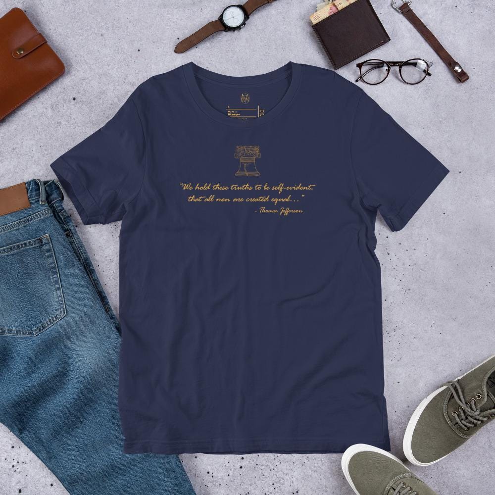 All Men Are Created Equal | Founding Fathers Quote Tee – Patriotic