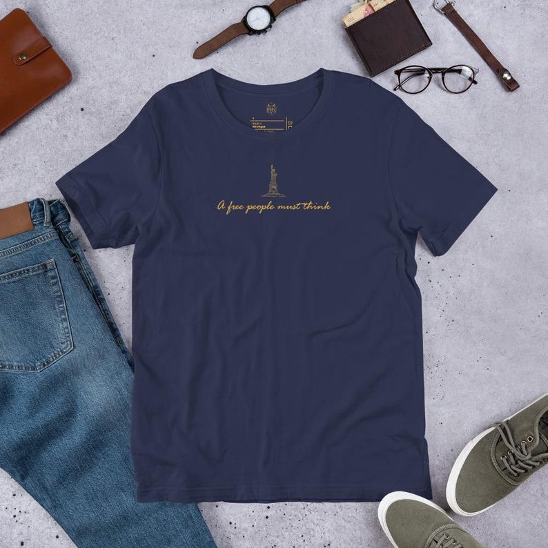a free people must think | Independence T-Shirt – Patriotic Freedom Shirt Inspired by Founding Principles, Liberty Graphic Tee