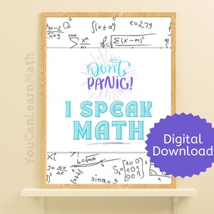 May include: A white printable poster with the text "Don't Panic! I Speak Math" in blue and purple lettering. The poster is surrounded by handwritten math equations and a purple starburst with the text "Digital Download".
