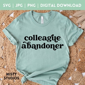 Drôle de nouveau travail SVG pour un collègue, Ne nous laissez pas couper le fichier, Drôle de traître de bureau Banter Work Wife Abandon Us Joke Digital Cricut PNG JPG