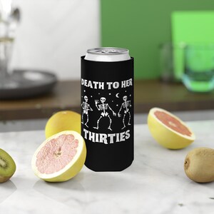 Death to Her 30's Slim Can Cooler, Personalized Can coozie, Death to my thirties, 40th Birthday, Custom Beer Holders, Birthday Party Favor