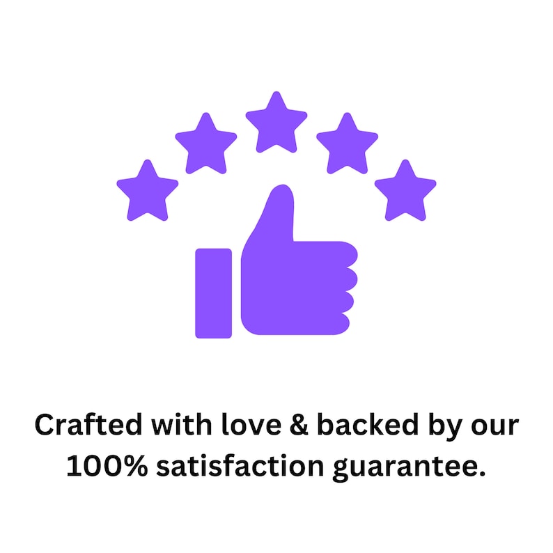 May include: A purple thumbs-up icon with five purple stars above it. Below the icon is the text: "Crafted with love & backed by our 100% satisfaction guarantee."