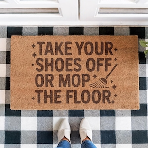 Take Your Shoes Off Doormat – Funny Clean House Welcome Mat – Engraved Coir Entry Rug – No Shoes Door Mat – Tidy Home Gift for Neat Freaks