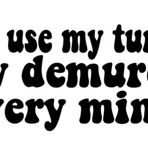 See How I Use My Turn Signal? Very Demure, Very Mindful Bumper Sticker Funny SVG Bumper Sticker SVG Sassy Bumper Sticker SVG Car Decal svg