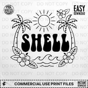 May include: Black and white digital design with the word "SHELL" in a retro font, surrounded by palm trees, hibiscus flowers, a sun, and waves. Includes text: "PNG DIGITAL DESIGN", "EASY DOWNLOAD", and "COMMERCIAL USE PRINT FILES".