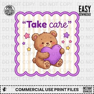 May include: A digital design featuring a brown teddy bear holding a purple heart. The bear is inside a purple scalloped frame with the words "Take care" in purple. The design includes stars and the text "Commercial Use Print Files".